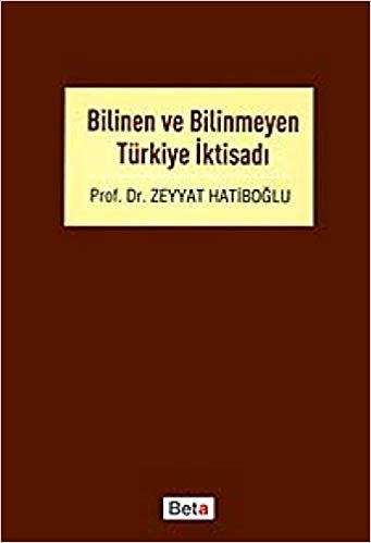 Bilinen ve Bilinmeyen Türkiye İktisadı