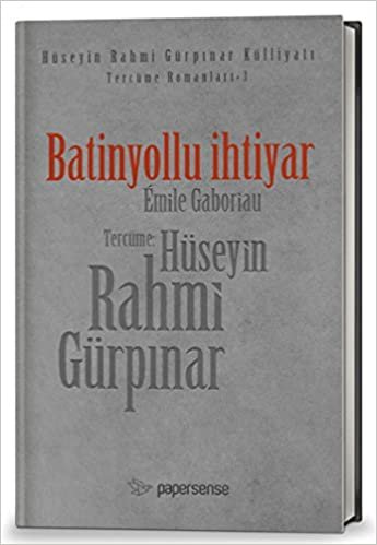 Batinyollu İhtiyar: Hüseyin Rahmi Gürpınar Külliyatı Tercüme Romanları - 3 indir
