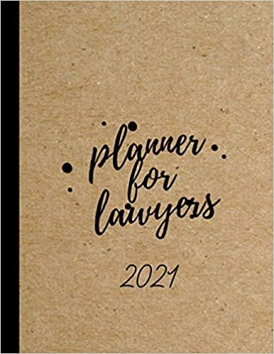 2021 Planner for Lawyers: wekkly and Monthly planner, January 2021 - December 2021, agenda, appointment, schedule, organizer. Great gifts for lawyer