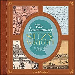 The Extraordinary Suzy Wright: A Colonial Woman on the Frontier indir