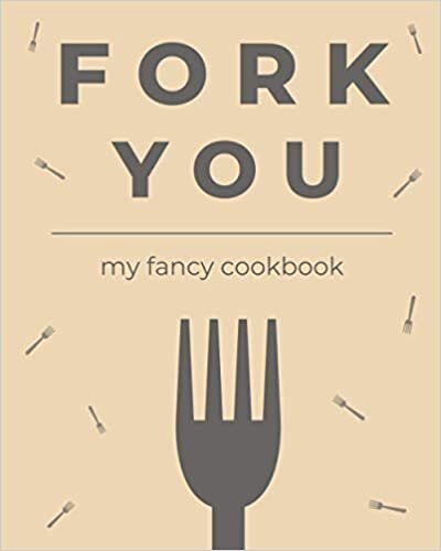 Fork You: Funny Blank Recipe Cookbook