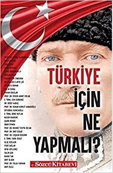 Türkiye İçin Ne Yapmalı?