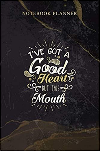 Notebook Planner I ve a Good Heart But This Mouth: Agenda, 114 Pages, Homeschool, Daily, 6x9 inch, Schedule, Weekly, Work List indir