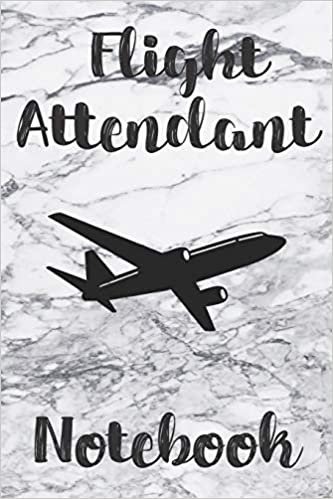Flight Attendant Notebook: Blank Lined Notebook For Flight Attendants