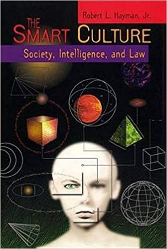 The Smart Culture: Society, Intelligence and Law (Critical America Series)