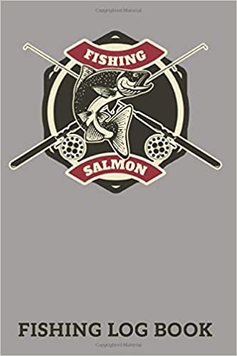 Fishing Log Book Fishing Salmon: 100 Pages Fishing Journal 6" x 9" Keep Track of Your Catches