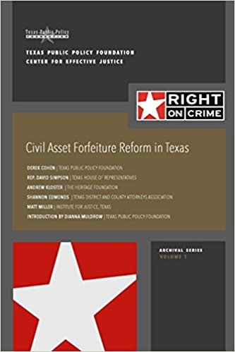 Civil Asset Forfeiture Reform in Texas: Fighting Contraband While Upholding Civil Liberties (Right on Crime Archival Series, Band 1): Volume 1