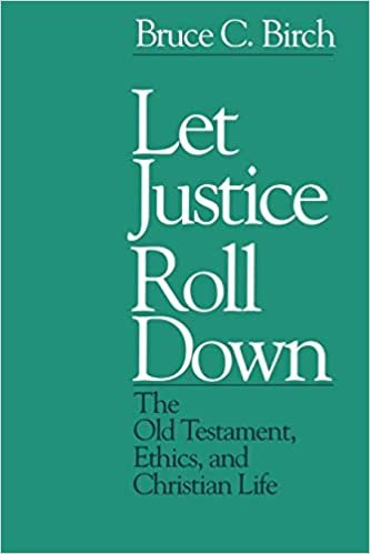 Let Justice Roll down: Old Testament, Ethics and Christian Life