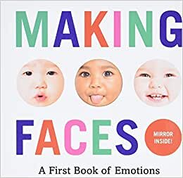 Making Faces: A First Book of Emotions: No. 1