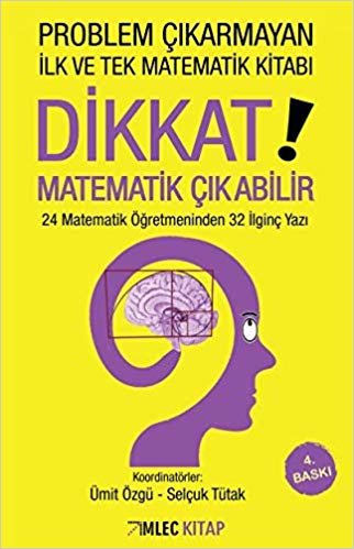 Dikkat Matematik Çıkabilir: 24 Matematik Öğretmeninden 32 İlginç Yazı