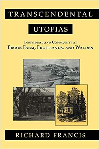 Transcendental Utopias: Individual and Community at Brook Farm, Fruitlands and Walden (Cornell Studies in Political Economy (Hardcover))