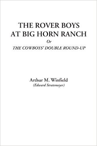 The Rover Boys at Big Horn Ranch Or The Cowboys' Double Round-Up