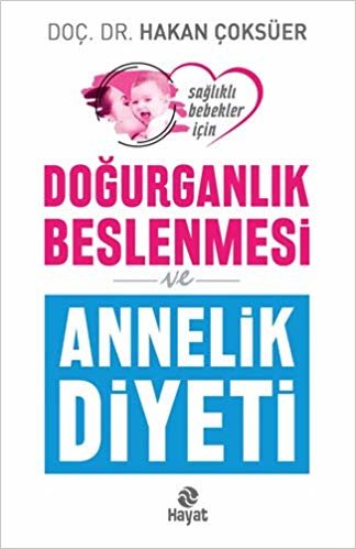 DOĞURGANLIK BESLENMESİ VE ANNELİK DİYETİ