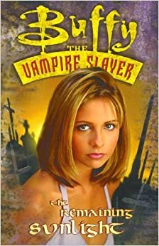 Buffy the Vampire Slayer: The Remaining Sunlight (Buffy the Vampire Slayer (Dark Horse)) indir