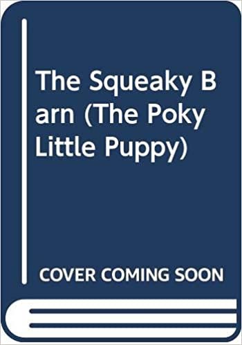 The Squeaky Barn (The Poky Little Puppy)
