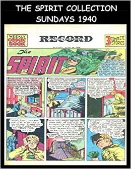 The Spirit Collection Sundays 1940: Golden Age Newspaper Comic Section 1940