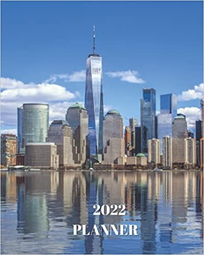2022 Planner: Freedom Tower - Monthly Calendar with U.S./UK/ Canadian/Christian/Jewish/Muslim Holidays– Calendar in Review/Notes 8 x 10 in.-New York City Manhattan