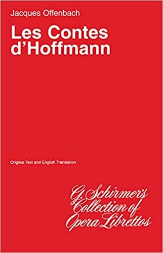 The Tales of Hoffman (Les Contes d'Hoffmann): Libretto (G. Schirmer's Collection of Opera Librettos) indir