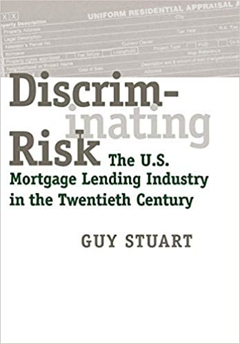 Discriminating Risk: The U.S. Mortgage Lending Industry in the Twentieth Century