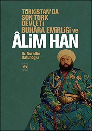 Türkistan'da Son Türk Devleti Buhara Emirliği ve Alim Han indir