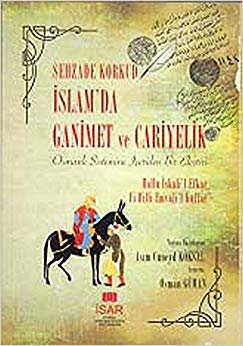 İslam’da Ganimet ve Cariyelik: Osmanlı Sistemine İçeriden Bir EleştiriHallu İşkali'l-Efkar Fi Hilli Emvali'l-Küffar