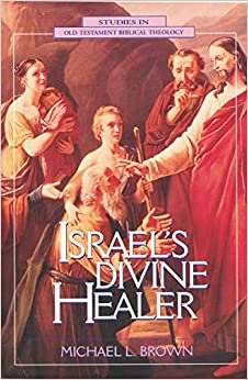 Israels Divine Healer PB (Studies in Old Testament Biblical Theology)
