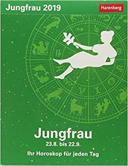 Sternzeichenkalender Jungfrau 2019: Ihr Horoskop für jeden Tag 22. August bis 21. September