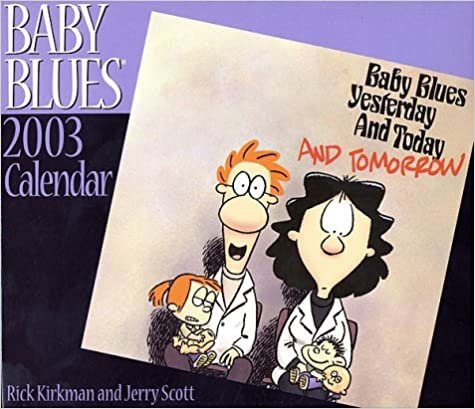 Baby Blues 2003 Calendar: Yesterday and Today and Tomorrow indir
