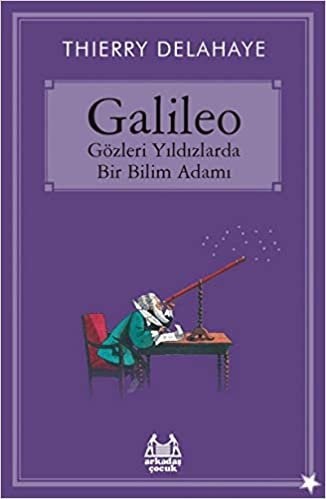Galileo - Gözleri Yıldızlarda Bir Bilim Adamı