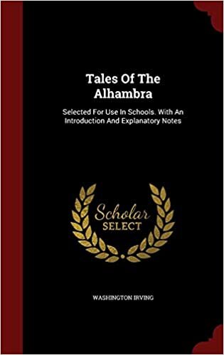 Tales Of The Alhambra: Selected For Use In Schools. With An Introduction And Explanatory Notes indir