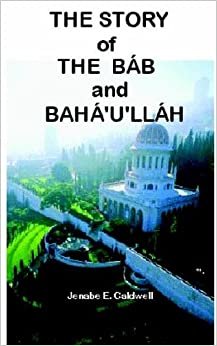 The Story of the Bab & Baha'u'llah