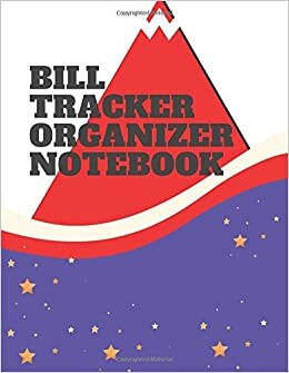 BILL TRACKER ORGANIZER NOTEBOOK: BILL PLANNER NOTEBOOK JOURNAL MANAGE BUDGET - PREMIUM COVER SIZE 8,5X11 INCHES - 121 PAGES - BEST GIFT TO FAMILY FRIENDS AND COWORKER