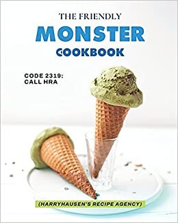 The Friendly Monster Cookbook: Code 2319: Call HRA (Harryhausen's Recipe Agency) indir