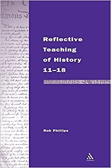 Reflective Teaching of History 11-18: Meeting Standards and Applying Research