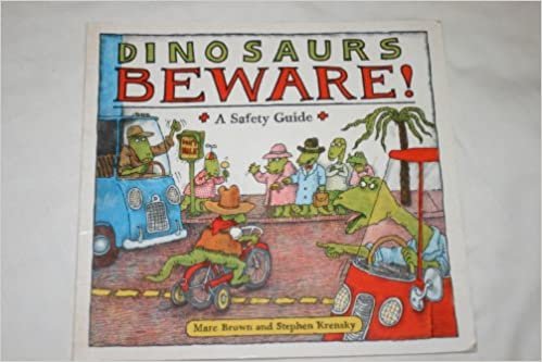 Dinosaurs, Beware: A Safety Guide