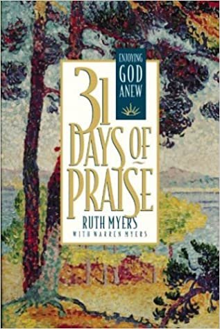 Thirty-One Days of Praise: Enjoying God Anew (31 Days Series)