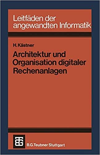 Architektur und Organisation digitaler Rechenanlagen (Leitfaden der angewandten Informatik) (German Edition) (XLeitfäden der angewandten Informatik) indir