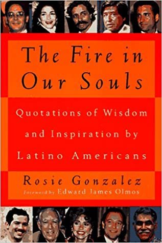 Fire in Our Souls: Quotations of Wisdom and Inspiration by Latino-Americans