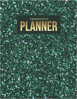 Productivity Planner: Emerald Green Glitter - Arts Craft Theme / Undated Weekly Organizer / 52-Week Life Journal With To Do List - Habit and Goal ... Calendar / Large Time Management Agenda Gift
