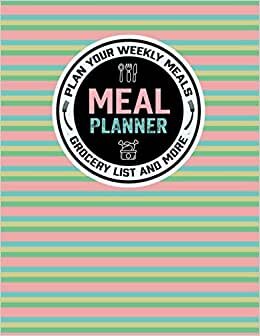 Meal Planner: Weekly Meal Planner Notebook Journal with Tear Off Shopping List Plan Weekly Menu Food for Weight Loss or Dinner List for Family indir