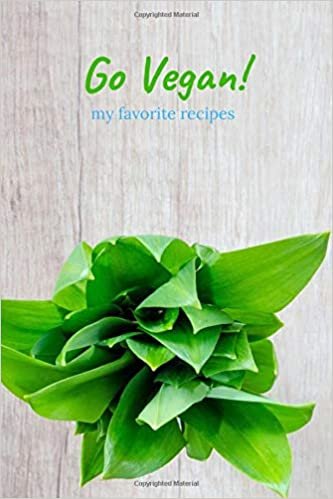 Go Vegan - My Favorite Recipes: Make your Own Cookbook - Blank Recipe Book - Personalized Recipes - Organizer for Recipes (110 Pages, Ruled, 6 x 9) (Personal Cookbooks, Band 1)