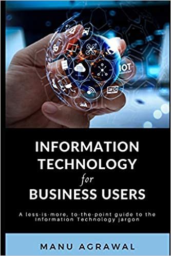 Information Technology for Business Users: A guide to Information Technology jargon