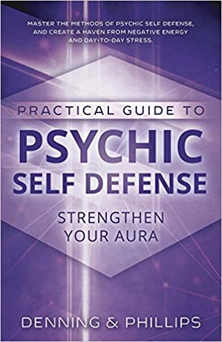 Practical Guide to Psychic Self-Defense: Strengthen Your Aura (Practical Guides (Llewelynn))