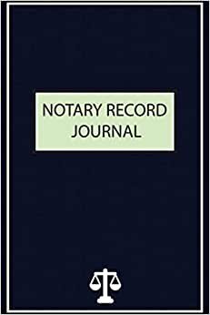 Notary record journal: A pratical notary entries per page, Notary Book To Log Notorial Record Acts By A Public Notary,Public Notary Record Book.