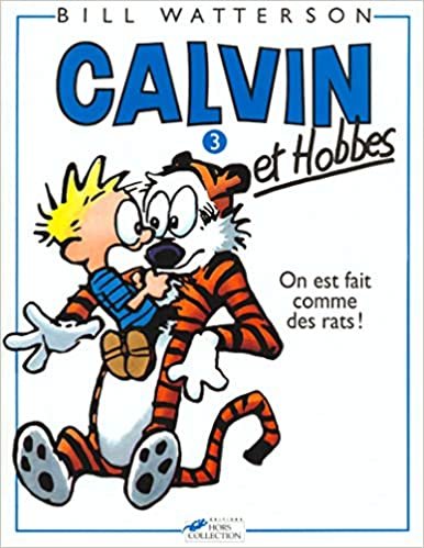 Calvin & Hobbes (in French): Calvin & Hobbes 3/on Est Faits Comme DES Rats !: 03 (Calvin et Hobbes)
