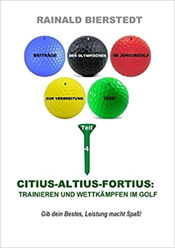 Citius - Altius - Fortius: Trainieren Und Wettkampfen Im Golf