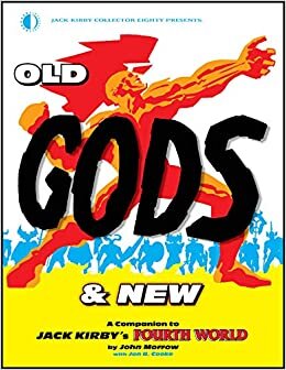 Old Gods & New: A Companion To Jack Kirby’s Fourth World