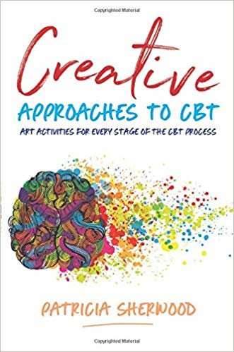 Creative Approaches to CBT: Art Activities for Every Stage of the CBT Process indir