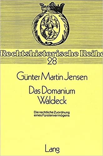 indir   Das Domanium Waldeck: Die rechtliche Zuordnung eines Fürstenvermögens (Rechtshistorische Reihe, Band 28) tamamen