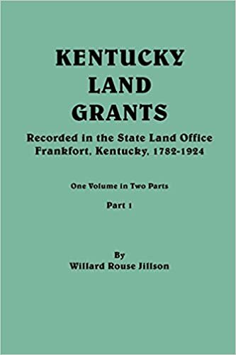 Kentucky Land Grants. One Volune in Two Parts. Part 1